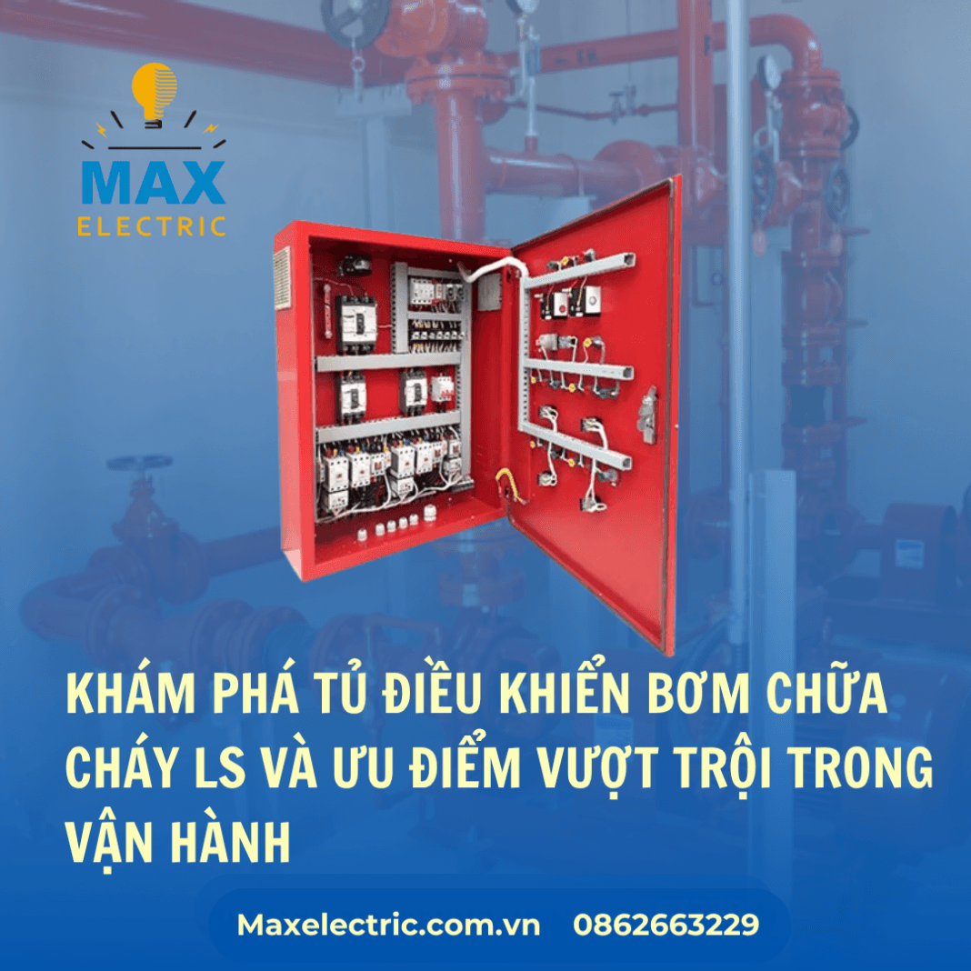 Khám phá tủ điều khiển bơm chữa cháy LS và ưu điểm vượt trội trong vận hành Khám phá tủ điều khiển bơm chữa cháy LS và ưu điểm vượt trội trong vận hành
