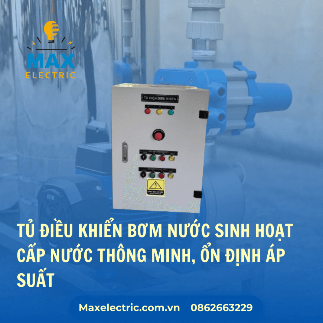 MAX ELECTRIC (2) Tủ Điều Khiển Bơm Nước Sinh Hoạt Cấp Nước Thông Minh, Ổn Định Áp Suất