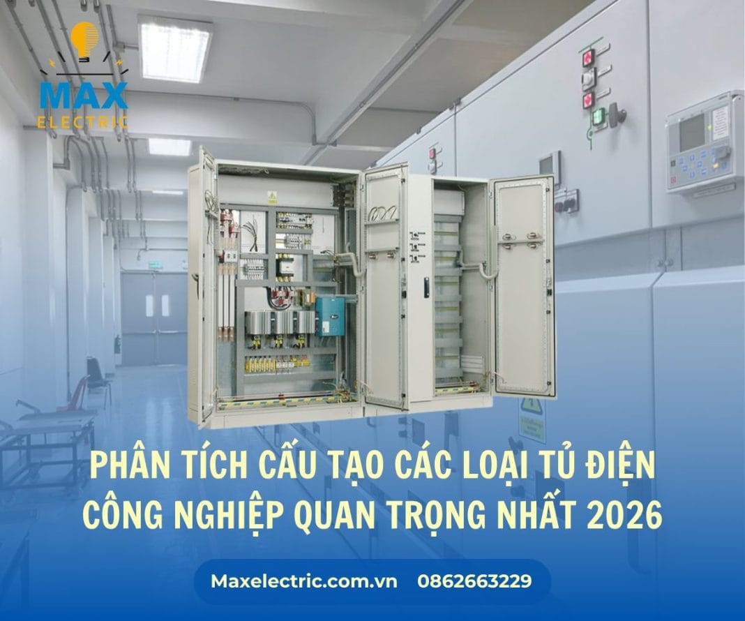 Các Loại Tủ Điện Công Nghiệp Quan Trọng Nhất 2026 Các Loại Tủ Điện Công Nghiệp Quan Trọng Nhất 2026